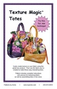 Texture Magic Totes